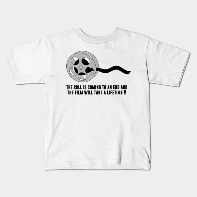 Roll Film Quotes Kids T-Shirt by Rebelion